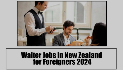 Waiter Jobs in New Zealand for Foreigners 2024